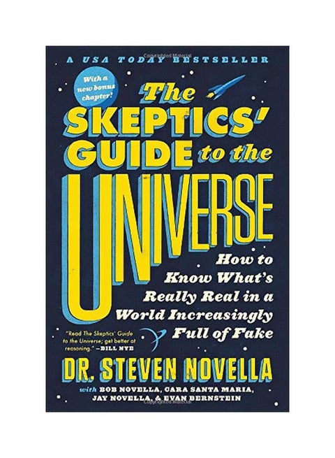 The Skeptics' Guide To The Universe: How To Know What's Really Real In A World Increasingly Full Of Fake Paperback English by Steven Novella - 43802