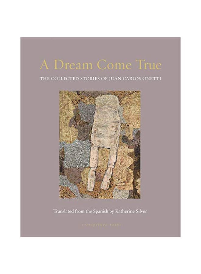 null - A Dream Come True: The Collected Stories Of Juan Carlos Onetti paperback english - Image 1