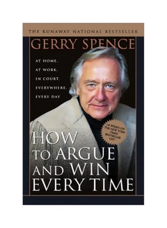 How To Argue And Win Every Time Paperback English by Gerry Spence - 35170