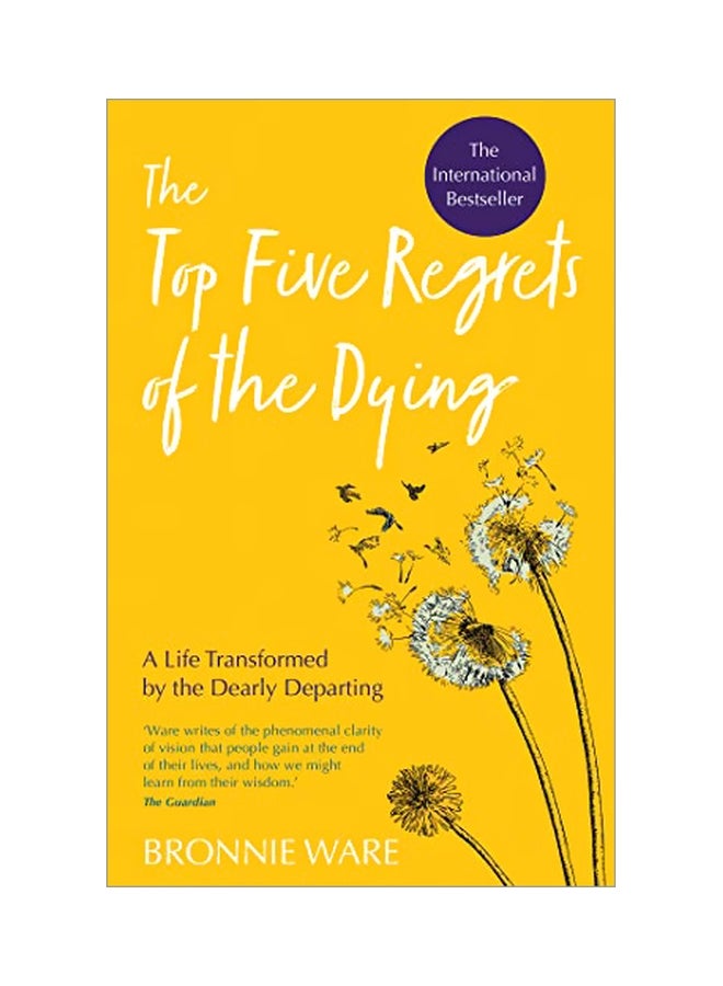 The Top Five Regrets Of The Dying : A Life Transformed By The Dearly Departing Paperback English by Bronnie Ware - 43690 