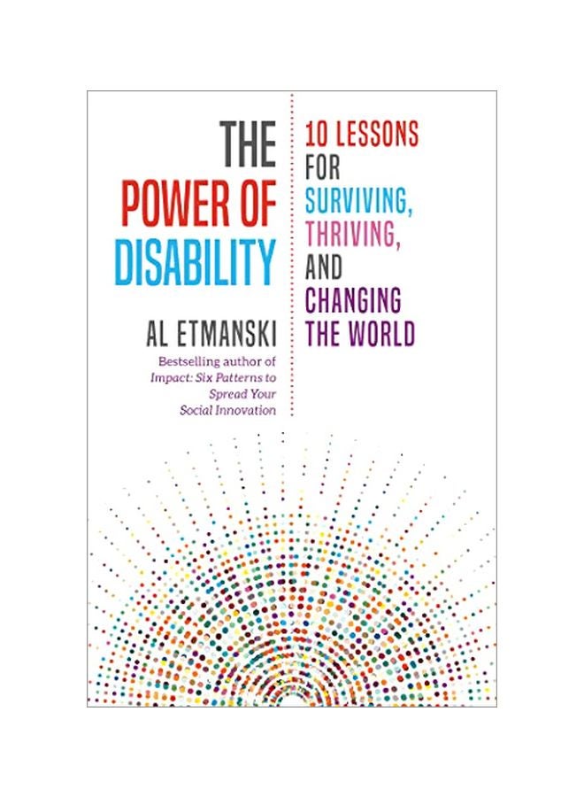 The Power Of Disability: 10 Lessons For Surviving, Thriving, And Changing The World paperback english