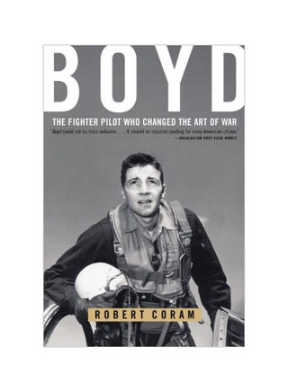 Boyd: The Fighter Pilot Who Changed The Art Of War paperback english - 10-Aug-15 - v1580903932/N34168711A_1