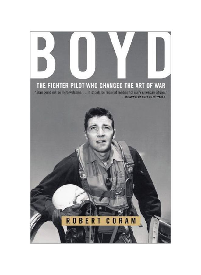 Boyd: The Fighter Pilot Who Changed The Art Of War paperback english - 10-Aug-15