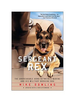 Sergeant Rex: The Unbreakable Bond Between A Marine And His Military Working Dog paperback english - 09-Oct-12