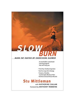 Slow Burn: Burn Fat Faster By Exercising Slower Paperback English by Stu Mittleman - 05-Sep-11