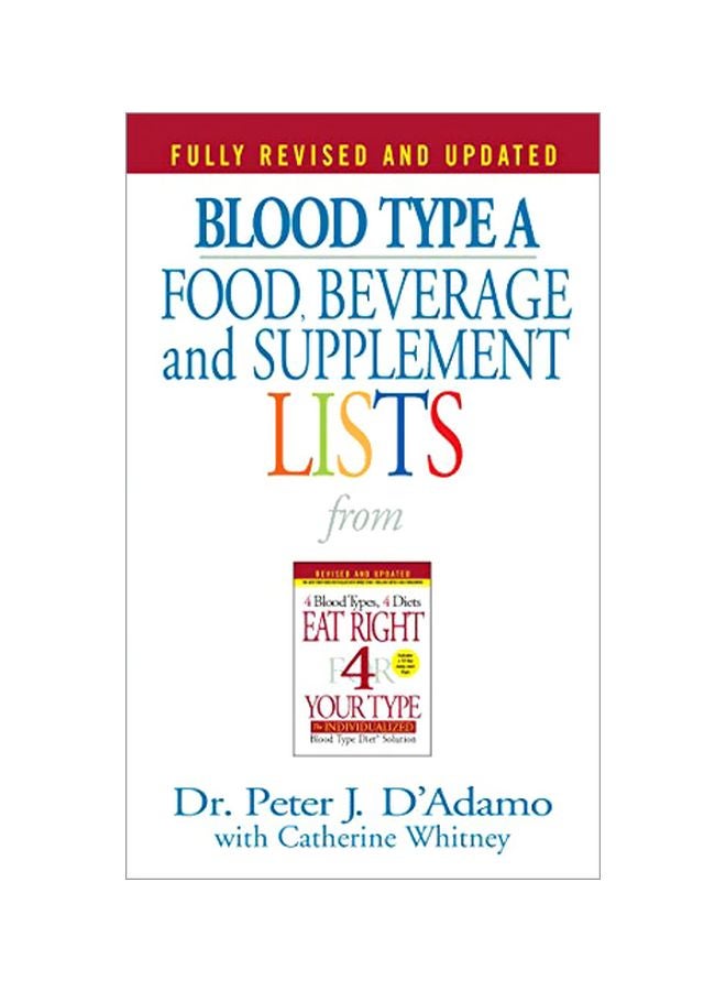 Blood Type A: Food, Beverage And Supplement Lists Paperback English by Dr. Peter J. D'Adamo - 37257 