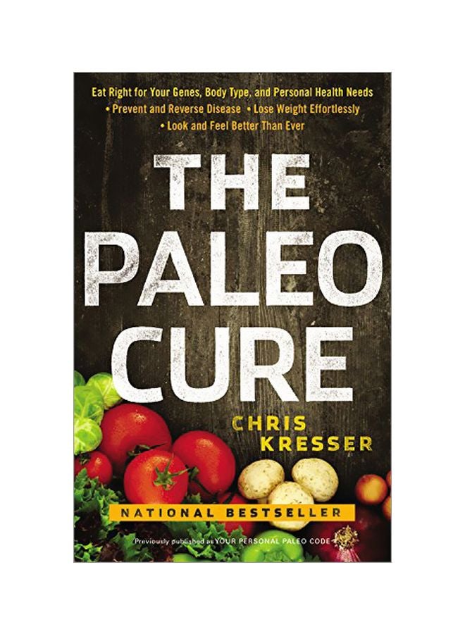 The Paleo Cure: Eat Right for Your Genes, Body Type And Personal Health Needs Paperback English by Chris Kresser - 30-Dec-14 
