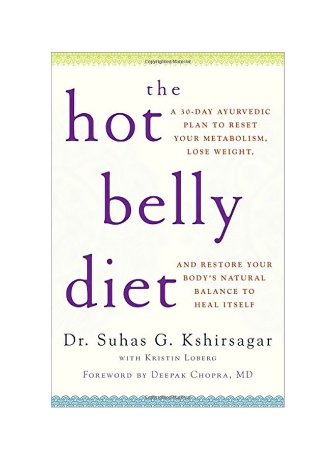 null - The Hot Belly Diet: A 30-Day Ayurvedic Plan To Reset Your Metabolism, Lose Weight, And Restore Your Body's Natural Balance To Heal Itself Paperback English by Suhas G. Kshirsagar - 42370 - Image 1
