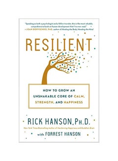 Resilient : How To Grow An Unshakable Core Of Calm, Strength, And Happiness paperback english - 04-Feb-20