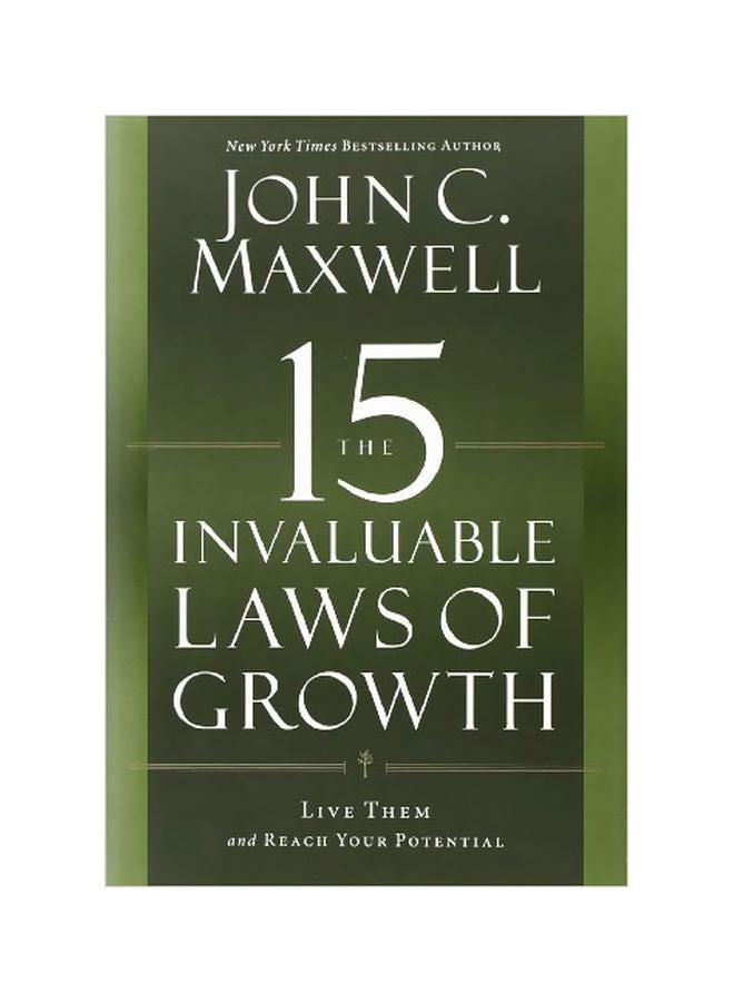 The 15 Invaluable Laws Of Growth: Live Them And Reach Your Potential Hardcover English by John C Maxwell - 41184 