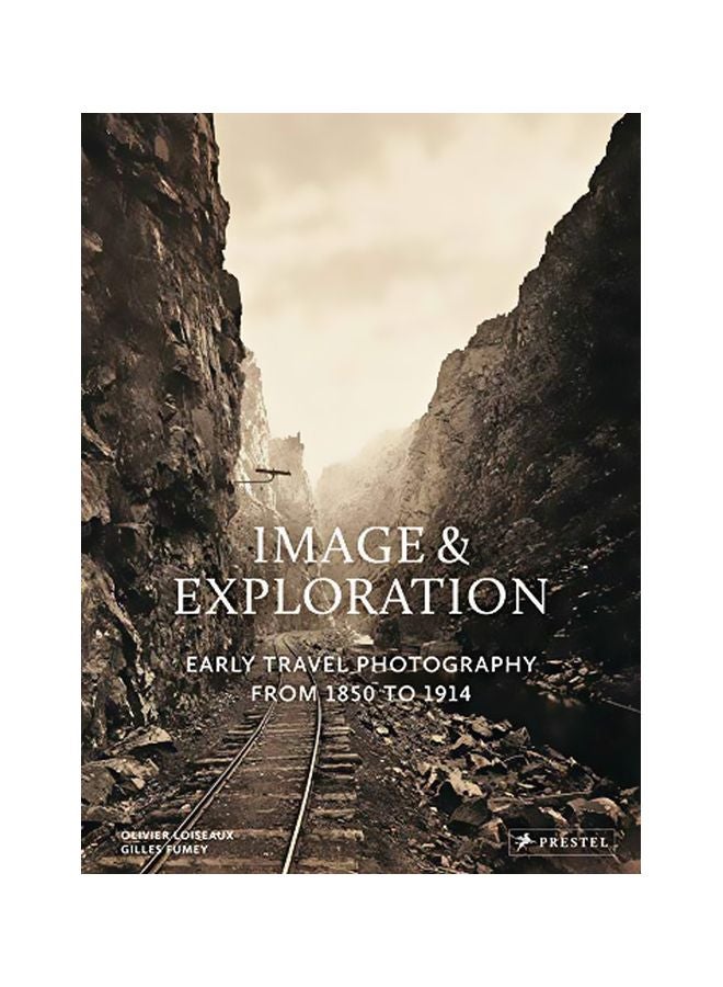 Image And Exploration: Early Travel Photography From 1850 To 1914 hardcover english - 21-Dec-18