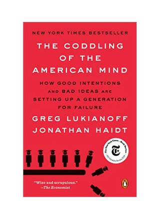 The Coddling Of The American Mind: How Good Intentions And Bad Ideas Are Setting Up A Generation For Failure Paperback English by Greg Lukianoff - 43697 - v1580911068/N34170087A_1