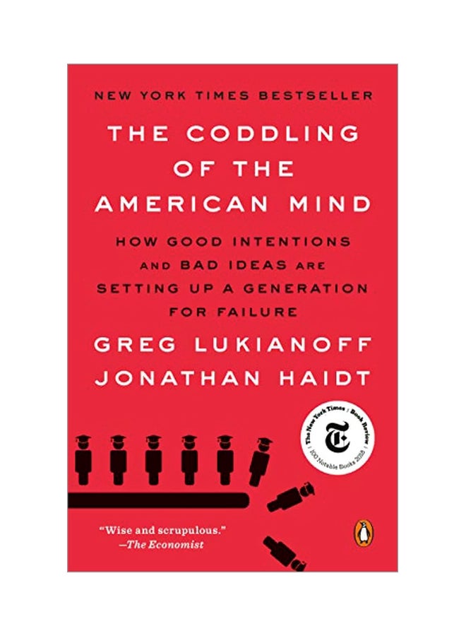 The Coddling Of The American Mind: How Good Intentions And Bad Ideas Are Setting Up A Generation For Failure Paperback English by Greg Lukianoff - 43697 