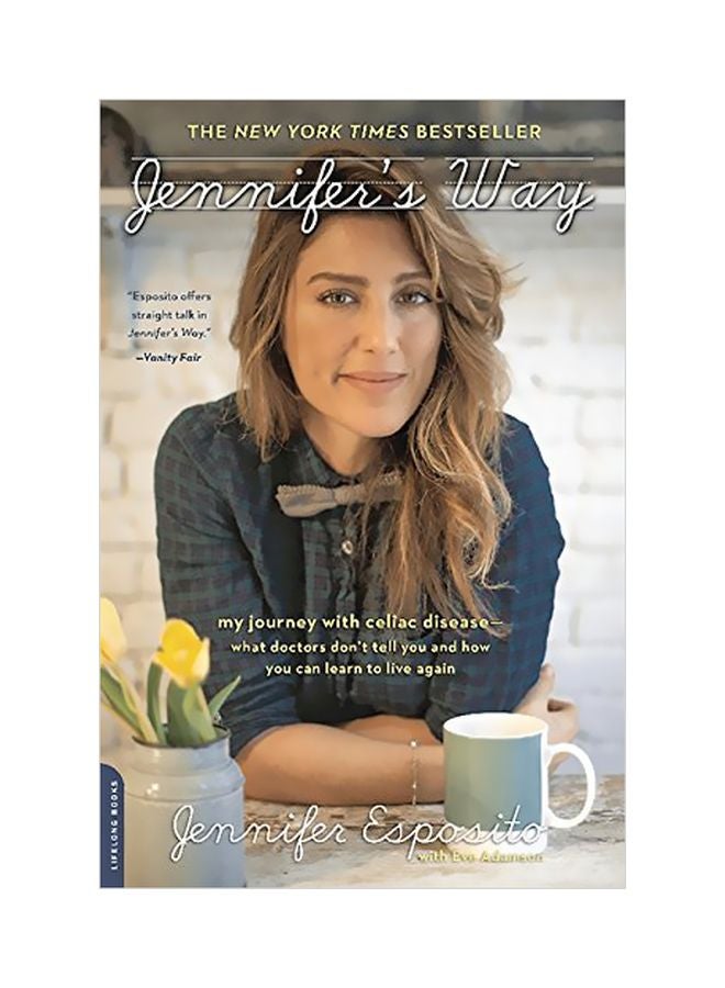 Jennifer's Way: My Journey With Celiac Disease--What Doctors Don't Tell You And How You Can Learn To Live Again paperback english - 28-Apr-15 