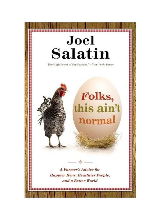 Folks, This Ain't Normal : A Farmer's Advice For Happier Hens, Healthier People, And A Better World paperback english - 09-Oct-12 