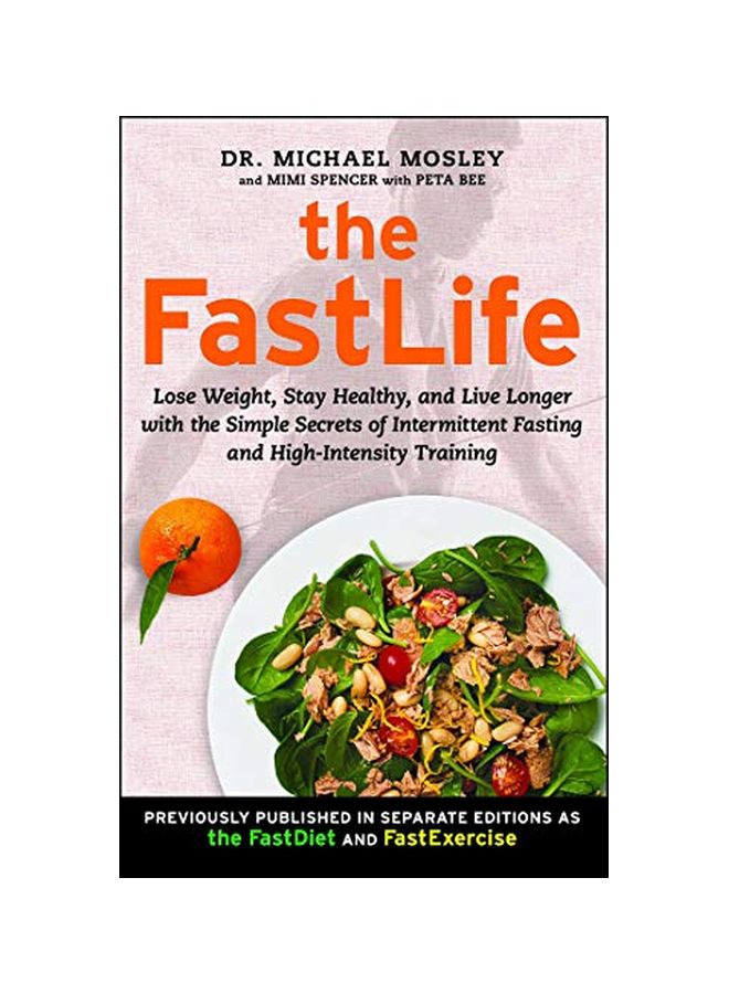 The Fastlife: Lose Weight, Stay Healthy, And Live Longer With The Simple Secrets Of Intermittent Fasting And High-intensity Training paperback english - 22-Sep-15 