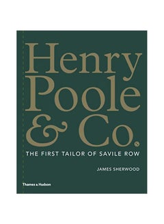 Henry Poole And Co.: The First Tailor Of Savile Row hardcover english - 05-Nov-19 