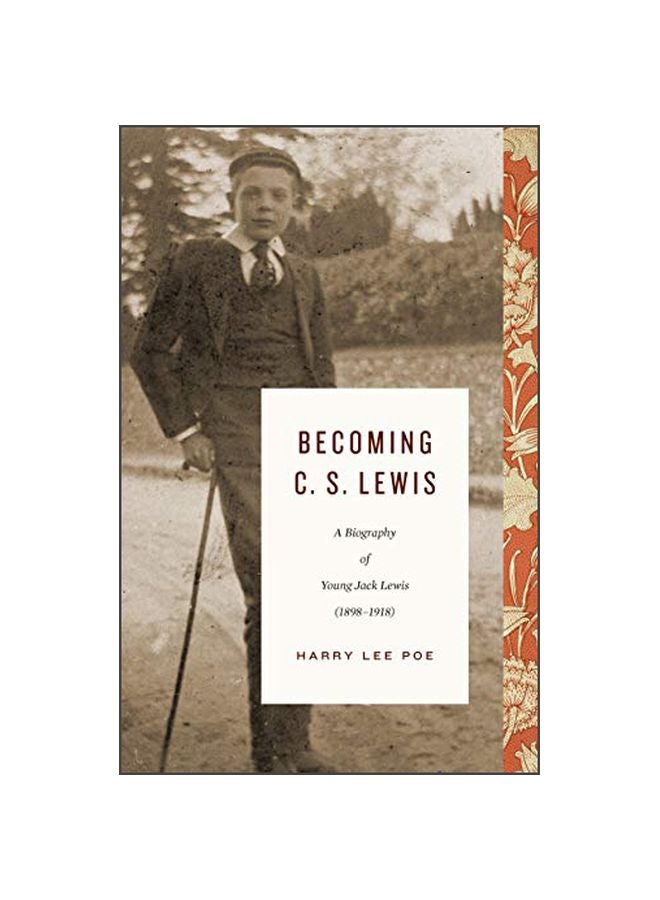Becoming C. S. Lewis, Volume 1: A Biography Of Young Jack Lewis Hardcover English by Harry Lee Poe - 43781 