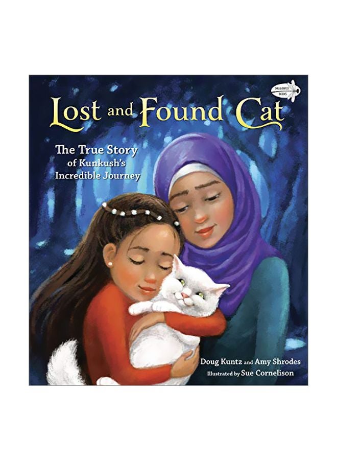 Lost And Found Cat : The True Story Of Kunkush's Incredible Journey Paperback English by Doug Kuntz - 43809 