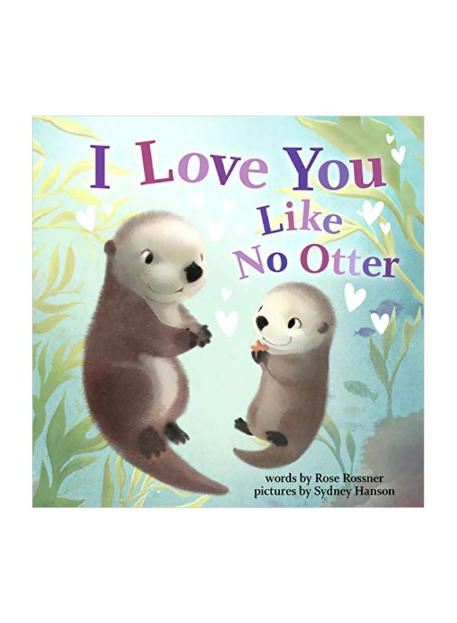 I Love You Like No Otter Board Book English by Rose Rossner - 43837 