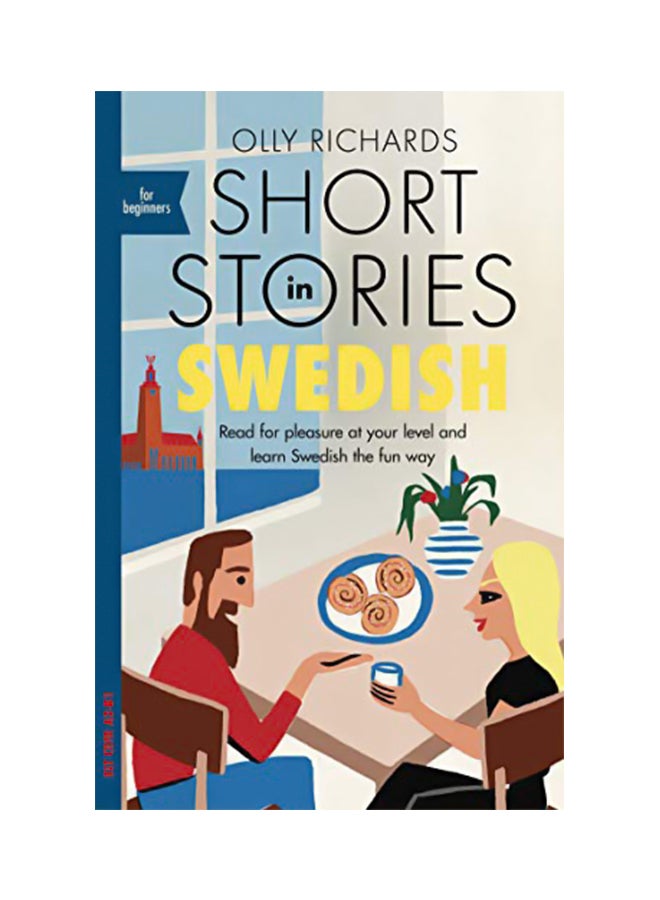 Short Stories In Swedish For Beginners : Read For Pleasure At Your Level, Expand Your Vocabulary And Learn Swedish The Fun Way! paperback english - 02 Jun 2020 
