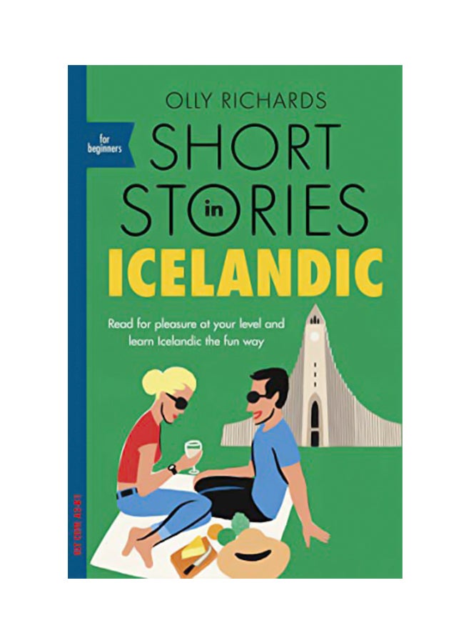 Short Stories In Icelandic For Beginners : Read For Pleasure At Your Level, Expand Your Vocabulary And Learn Icelandic The Fun Way! paperback english - 02 Jun 2020 