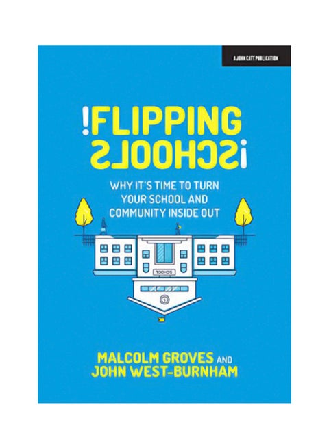 Flipping Schools: Why it's Time To Turn Your School And Community Inside Out paperback english - 01 Dec 2020