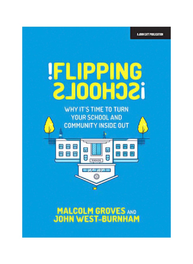 Flipping Schools: Why it's Time To Turn Your School And Community Inside Out paperback english - 01 Dec 2020 