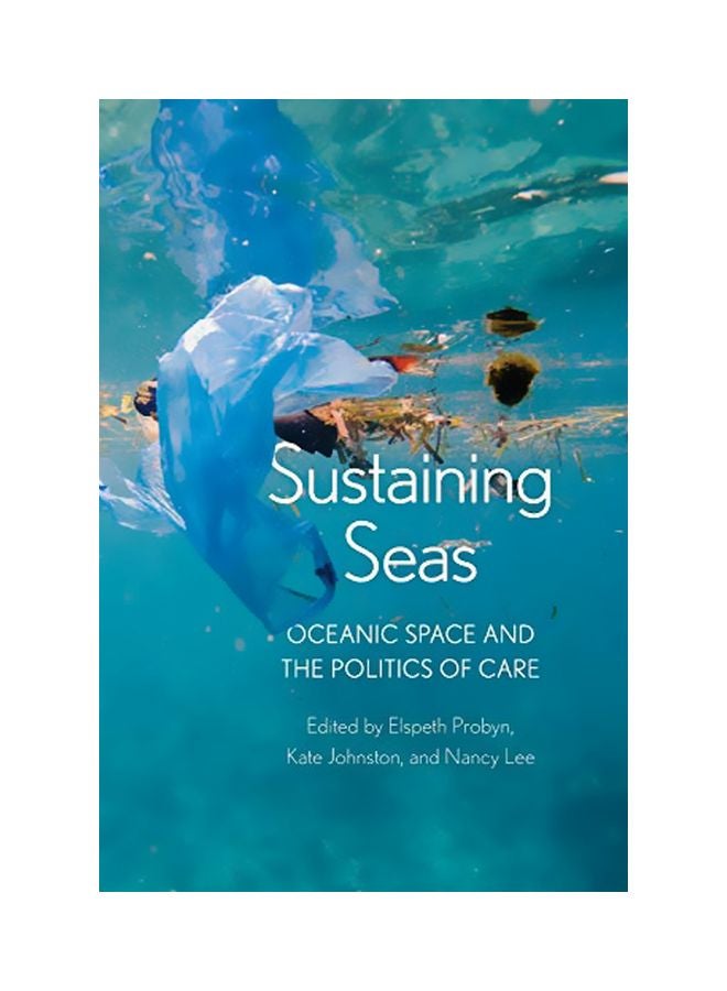 Sustaining Seas: Oceanic Space And The Politics Of Care paperback english - 21 April 2020 