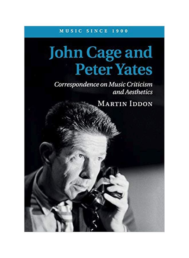John Cage And Peter Yates : Correspondence On Music Criticism And Aesthetics Hardcover English by Martin Iddon - 02 January 2020