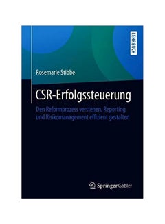 Csr-erfolgssteuerung: Den Reformprozess Verstehen, Reporting Und Risikomanagement Effizient Gestalten paperback german - 01 April 2020 