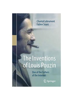 The Inventions Of Louis Pouzin: One Of The Fathers Of The Internet paperback english - 02 January 2020 