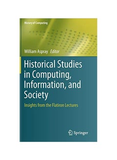 Historical Studies In Computing, Information, And Society: Insights From The Flatiron Lectures hardcover english - 29 January 2020 