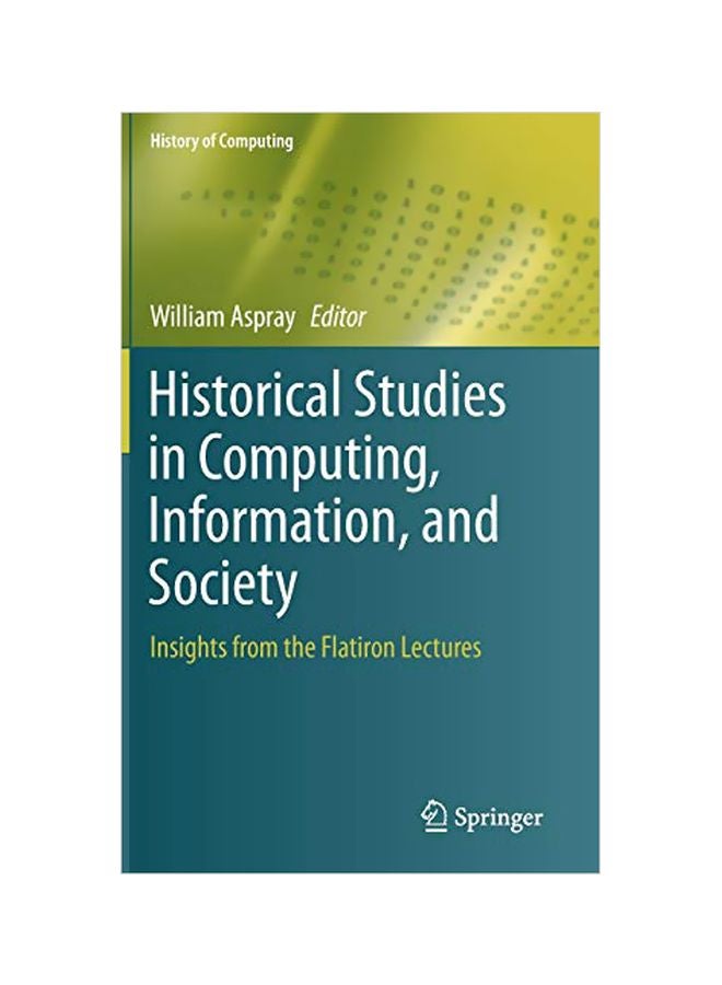 Historical Studies In Computing, Information, And Society: Insights From The Flatiron Lectures hardcover english - 29 January 2020 