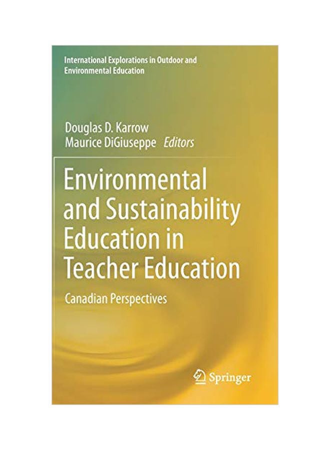 Environmental And Sustainability Education In Teacher Education: Canadian Perspectives hardcover english - 29 January 2020 