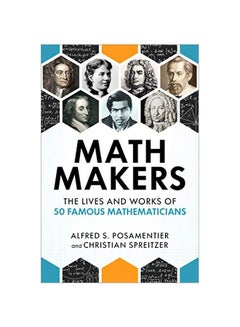 Math Makers: The Lives And Works Of 50 Famous Mathematicians hardcover english - 01 March 2020 