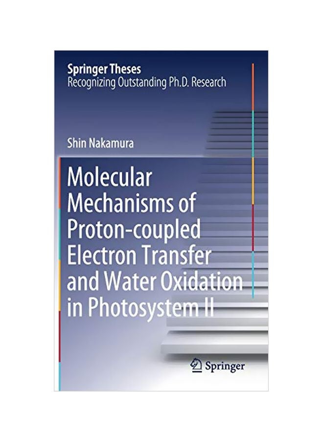 Molecular Mechanisms Of Proton-coupled Electron Transfer And Water Oxidation In Photosystem II hardcover english - 21 February 2020 