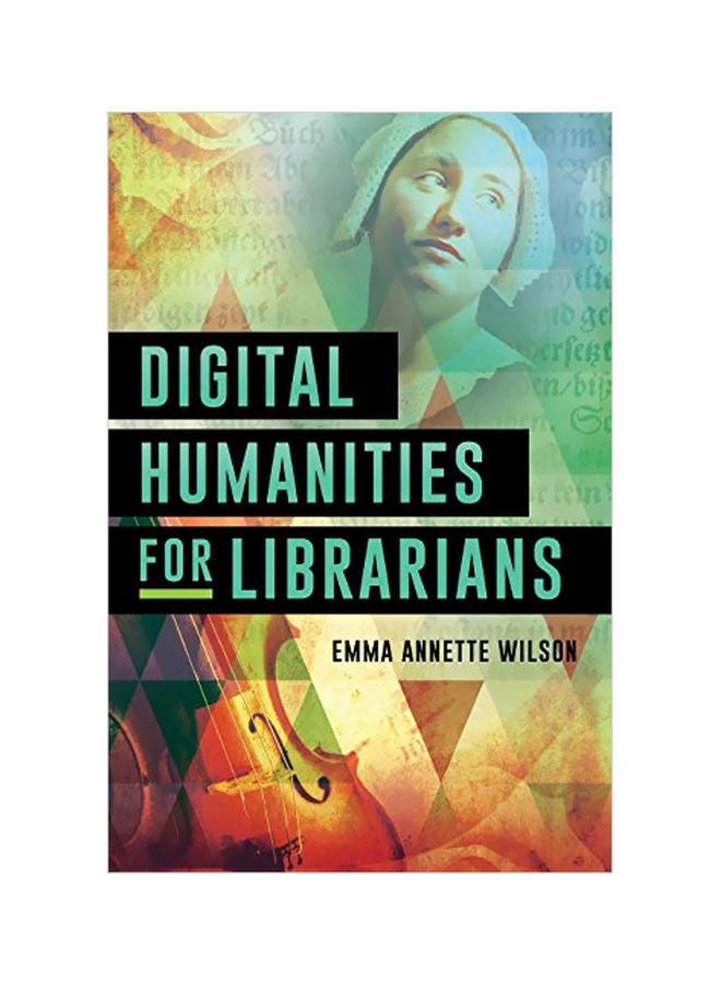 Digital Humanities For Librarians Hardcover English by Emma Annette Wilson - 15 January 2020 