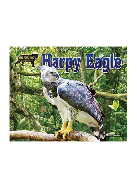 Harpy Eagle : Apex Predators Of The Amazon Rain Forest paperback english - 01 January 2020