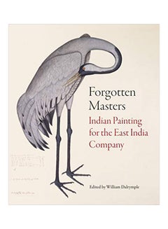 Forgotten Masters: Indian Painting For The East India Company Hardcover English by William Dalrymple - 28 January 2020 