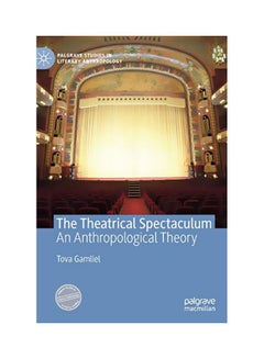 The Theatrical Spectaculum: An Anthropological Theory hardcover english - 31 January 2020 - v1582218102/N34901204A_1