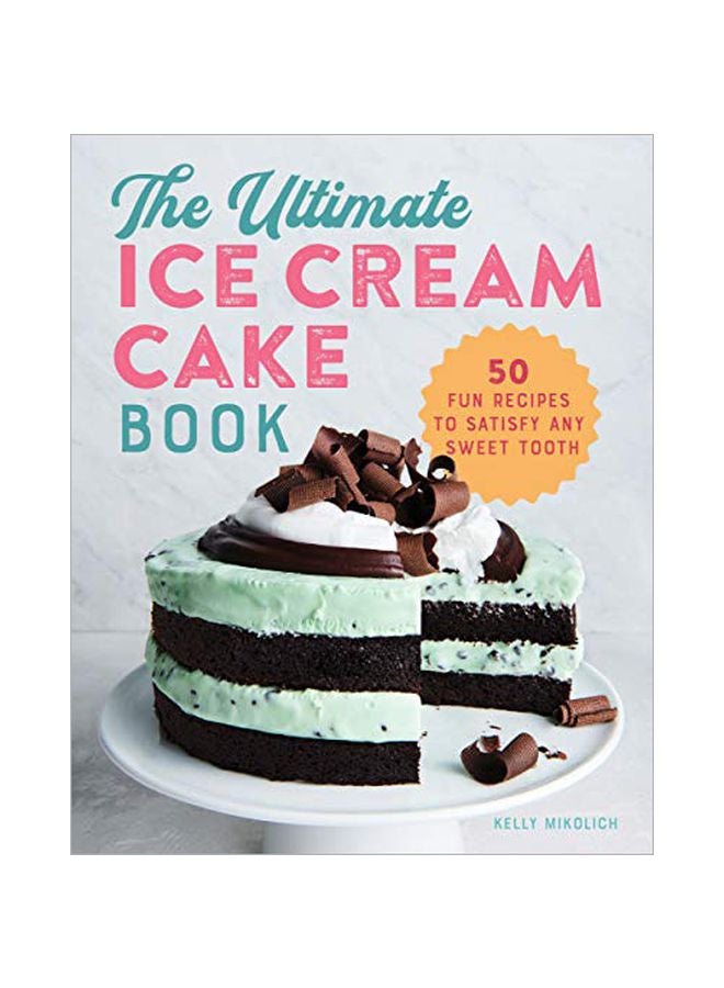The Ultimate Ice Cream Cake Book paperback english - 04 February 2020 