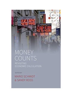 Money Counts: Revisiting Economic Calculation Hardcover English by Schmidt, Mario - 17 January 2020