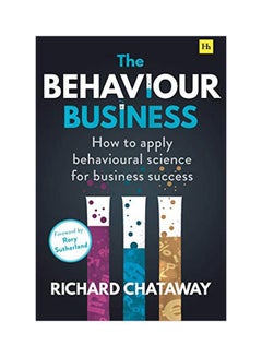 The Behaviour Business: How To Apply Behavioural Science For Business Success paperback english - 18 February 2020 - v1582219502/N34901812A_1