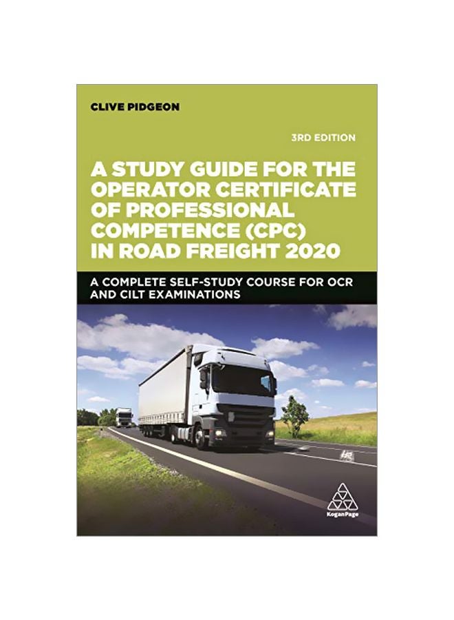 A Study Guide For The Operator Certificate Of Professional Competence (CPC) In Road Freight 2020: A Complete Self-study Course For Ocr And Cilt Examin hardcover english - 25 February 2020