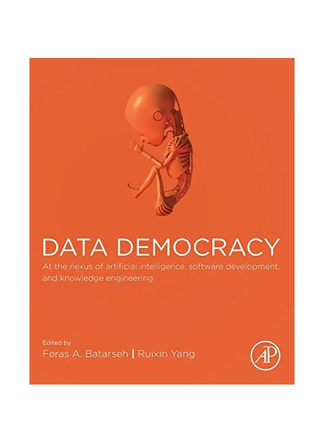 Data Democracy: At The Nexus Of Artificial Intelligence, Software Development, And Knowledge Engineering paperback english - 13 January 2020 
