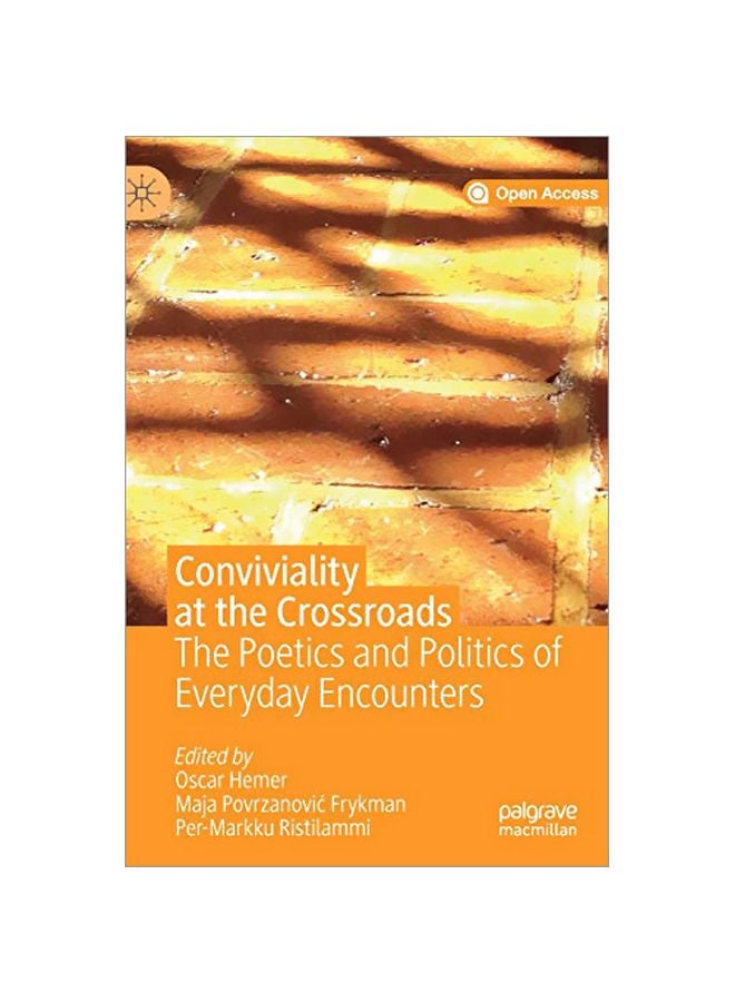 Conviviality At The Crossroads: The Poetics And Politics Of Everyday Encounters hardcover english - 15 January 2020 