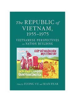 The Republic Of Vietnam, 1955-1975 : Vietnamese Perspectives On Nation Building paperback english - 15 January 2020
