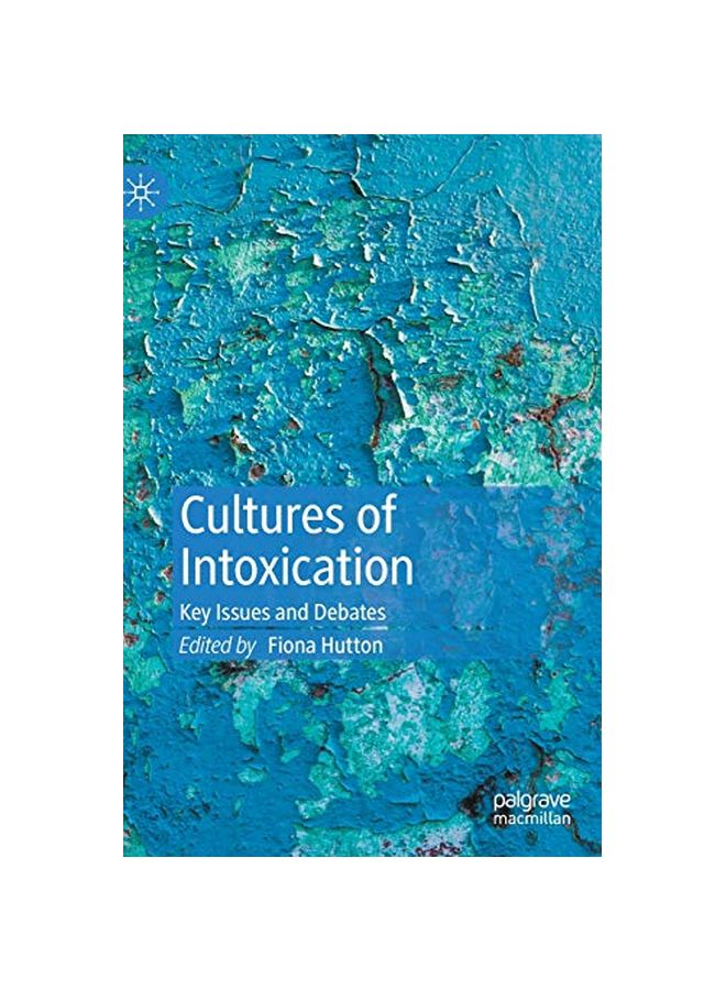 Cultures Of Intoxication: Key Issues And Debates hardcover english - 26 January 2020