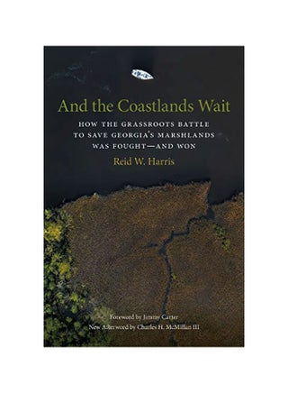 And The Coastlands Wait: How The Grassroots Battle To Save Georgia's Marshlands Was Fought--and Won hardcover english - 30 March 2020 - v1582224985/N34901037A_1
